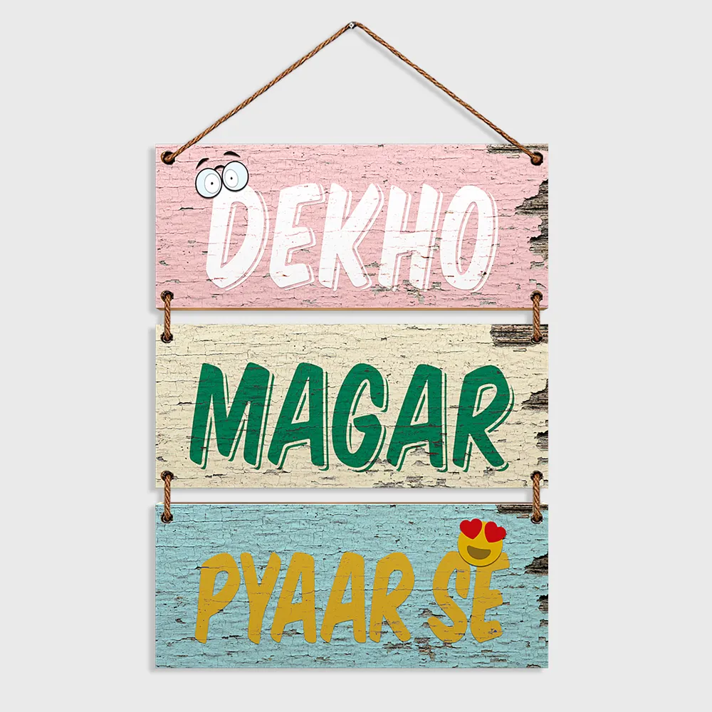 "Dekho Magar Pyaar Se" Quote Wooden Sign